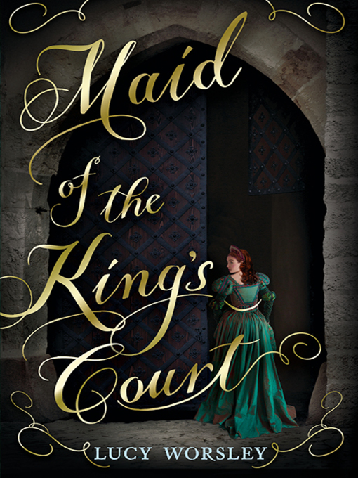 Title details for Maid of the King's Court by Lucy Worsley - Wait list